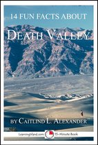 14 Fun Facts - 14 Fun Facts About Death Valley: A 15-Minute Book