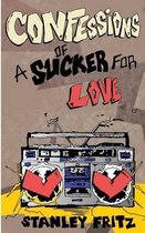 Confessions Of A Sucker For Love