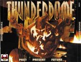 Thunderdome   - Past - Present - Future -