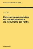 Untersuchungsausschusse der Landesparlamente als Instrumente der Politik