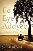 Ee Eye Addyeo (The Farmer Wants A Wife)
