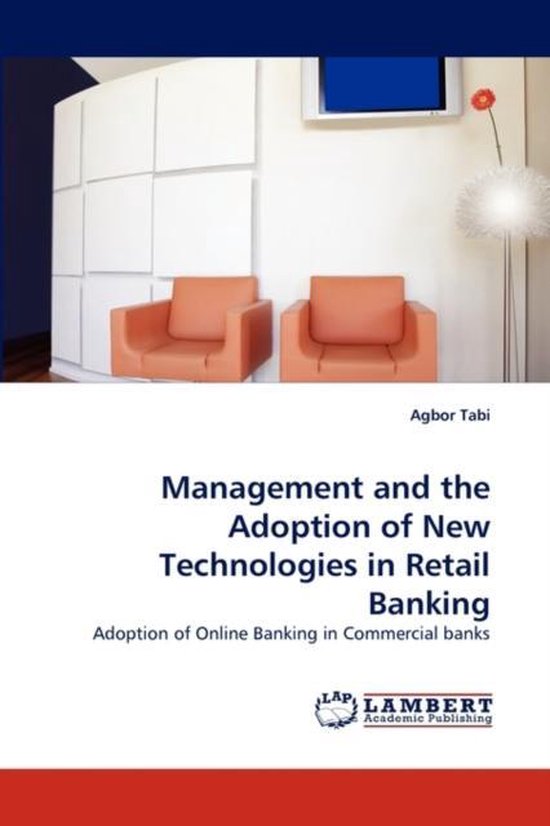 Management and the Adoption of New Technologies in Retail Banking