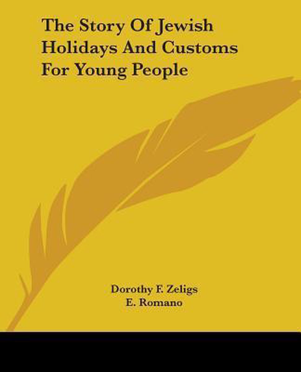 The Story Of Jewish Holidays And Customs For Young People van Dorothy F Zeligs