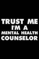 Trust Me I'm a Mental Health Counselor