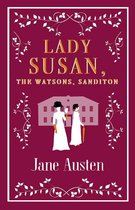 Lady Susan, The Watsons, Sanditon