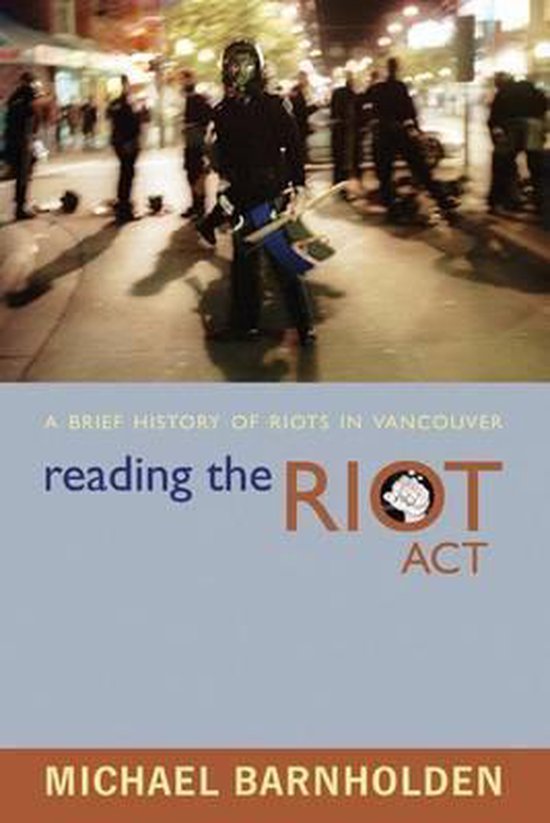 Reading The Riot Act 9781895636673 Michael Barnholden Boeken