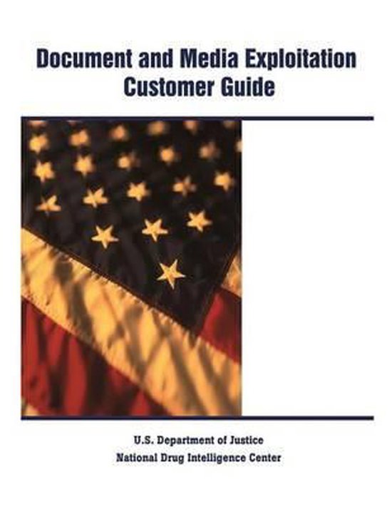 Document and Media Exploitation Customer Guide, National Drug Intelligence Center