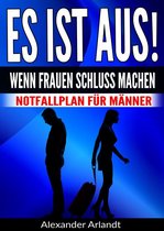 ES IST AUS! Wenn Frauen Schluss machen