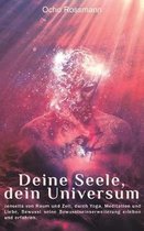 Deine Seele, Dein Universum