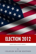 Election 2012: The Lives of Barack Obama and Mitt Romney