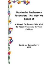 Bodewadmi Deshemwen (Potawatomi The Way We Speak It)