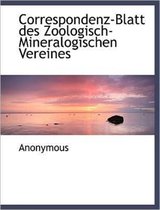Correspondenz-Blatt Des Zoologisch-Mineralogischen Vereines
