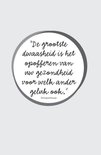 Cirkel met tekst: 'De grootste dwaasheid is het opofferen van uw gezondheid voor welk ander geluk ook.' Schopenhauer.