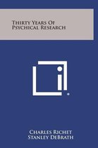 Thirty Years of Psychical Research