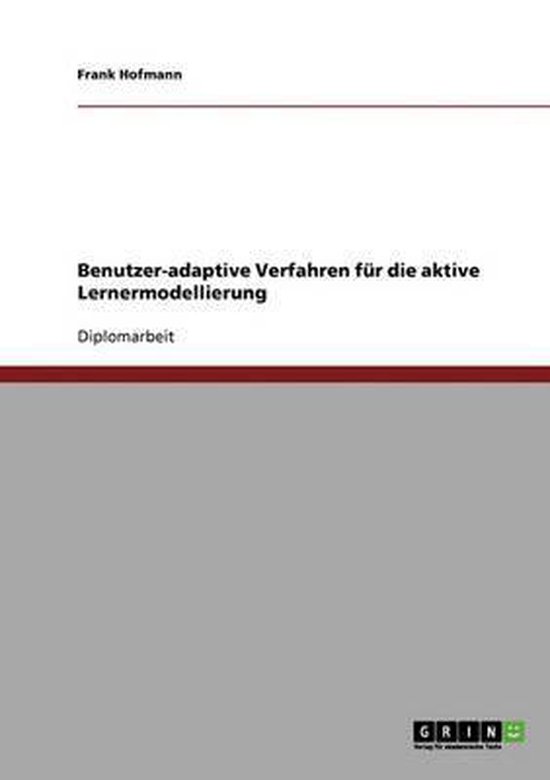Benutzer-adaptive Verfahren fur die aktive Lernermodellierun ... - cover