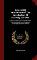 Centennial Anniversary of the Introduction of Masonry in Salem