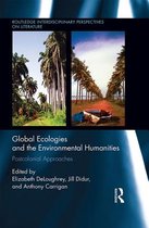 Routledge Interdisciplinary Perspectives on Literature - Global Ecologies and the Environmental Humanities