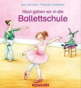 Heut gehen wir in die Ballettschule