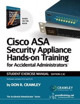 Cisco Asa Security Appliance Hands-On Training for Accidenta