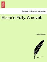 Elster's Folly. a Novel.