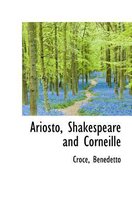 Ariosto, Shakespeare and Corneille