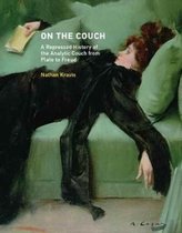 On the Couch - A Repressed History of the Analytic Couch from Plato to Freud