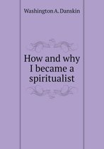 How and why I became a spiritualist