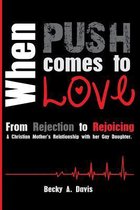 When Push Comes to Love