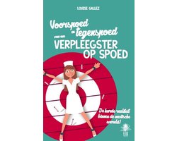 Voorspoed en tegenspoed van een verpleegster op spoed