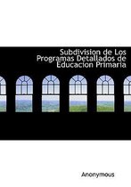 Subdivision de Los Programas Detallados de Educacion Primaria