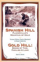 Spanish Hill Placerville's Mountain Of Gold/Gold Hill