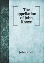 The appellation of John Knoxe