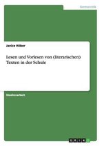 Lesen Und Vorlesen Von (Literarischen) Texten in Der Schule