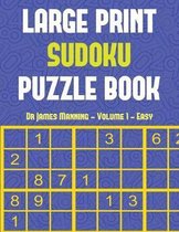Large Print Sudoku Puzzle Book (Easy) Vol 1: Large print Sudoku game book with 100 Sudoku games: One Sudoku game per page: All Sudoku games come with solutions