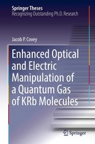 Springer Theses - Enhanced Optical and Electric Manipulation of a Quantum Gas of KRb Molecules