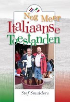 Verhalen over het leven in Italië - Nog Meer Italiaanse Toestanden: 100 en enige anekdotes over Italie en de Italiaanse Taal