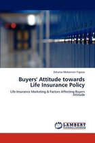 Buyers' Attitude Towards Life Insurance Policy