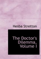 The Doctor's Dilemma, Volume I