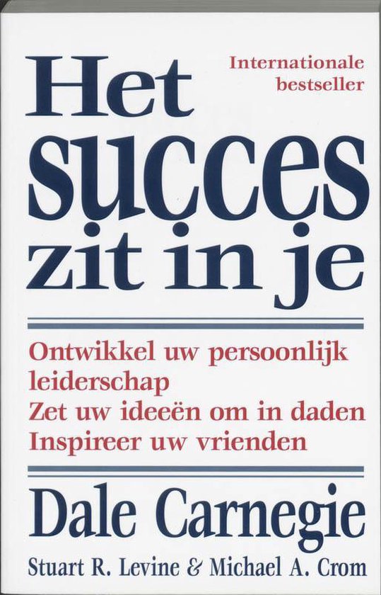 Cover van het boek 'Succes zit in je' van S.R. Levine en Dale Carnegie