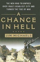 A Chance In Hell: The Men Who Triumphed Over Iraq's Deadliest City And Turned The Tide Of War