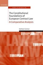 Oxford Studies in European Law - The Constitutional Foundations of European Contract Law