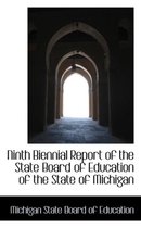 Ninth Biennial Report of the State Board of Education of the State of Michigan