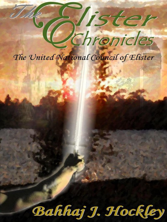 The Elister Chronicles: The United National Council of Elist ... - cover
