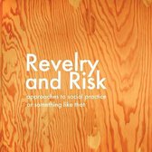 Revelry and Risk