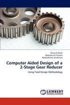 Computer Aided Design of a 2-Stage Gear Reducer