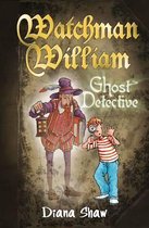 Watchman William, Ghost Detective