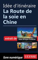 Idée d'itinéraire - La Route de la soie en Chine