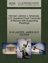 Herman (James) V. Arkansas. U.S. Supreme Court Transcript of Record with Supporting Pleadings