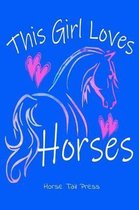 This Girl Loves Horses Notebook Journal