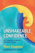 Unshakeable Confidence the Freedom to Be Our Authentic Selves